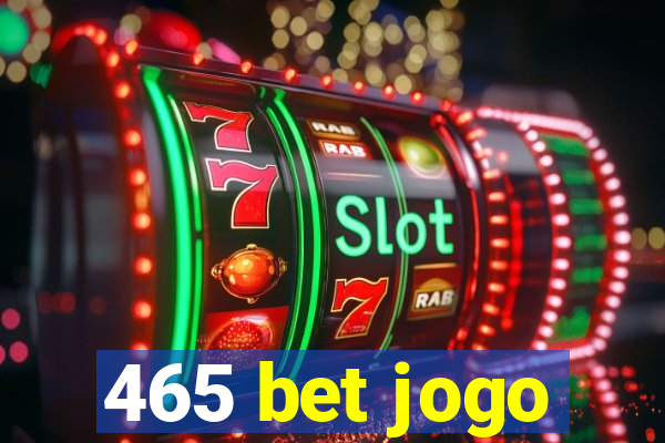 465 bet jogo